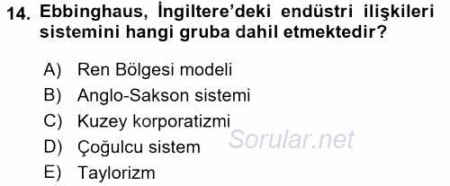 Çalışma İlişkileri Tarihi 2017 - 2018 Dönem Sonu Sınavı 14.Soru