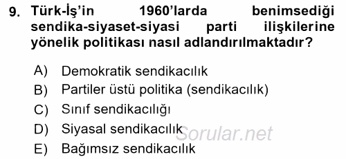 Çalışma İlişkileri Tarihi 2017 - 2018 Dönem Sonu Sınavı 9.Soru