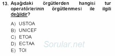 Seyahat Acentacılığı ve Tur Operatörlüğü 2014 - 2015 Ara Sınavı 13.Soru