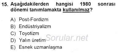 Çalışma İlişkileri Tarihi 2012 - 2013 Ara Sınavı 15.Soru