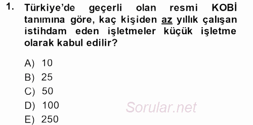 Küçük İşletme Yönetimi 2013 - 2014 Tek Ders Sınavı 1.Soru Küçük İşletme Yönetimi 2013 - 2014 Tek Ders Sınavı 1.Soru