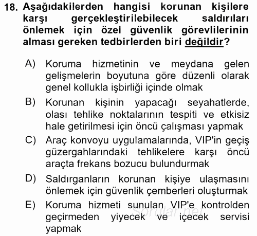 Özel Güvenlik Hizmetlerinde Güvenlik Önlemleri 2017 - 2018 Dönem Sonu Sınavı 18.Soru