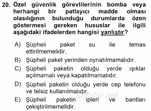 Özel Güvenlik Hizmetlerinde Güvenlik Önlemleri 2017 - 2018 Dönem Sonu Sınavı 20.Soru