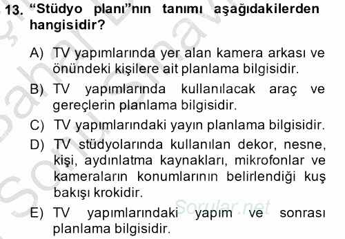 Radyo ve Televizyon Stüdyoları 2014 - 2015 Dönem Sonu Sınavı 13.Soru