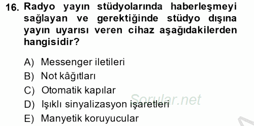 Radyo ve Televizyon Stüdyoları 2014 - 2015 Dönem Sonu Sınavı 16.Soru