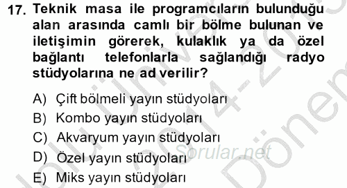 Radyo ve Televizyon Stüdyoları 2014 - 2015 Dönem Sonu Sınavı 17.Soru