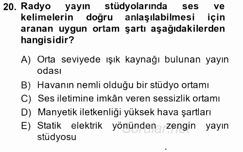 Radyo ve Televizyon Stüdyoları 2014 - 2015 Dönem Sonu Sınavı 20.Soru