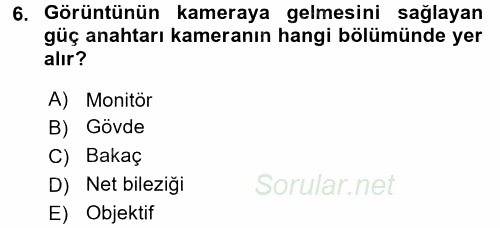 Kamera Tekniğine Giriş 2016 - 2017 Dönem Sonu Sınavı 6.Soru