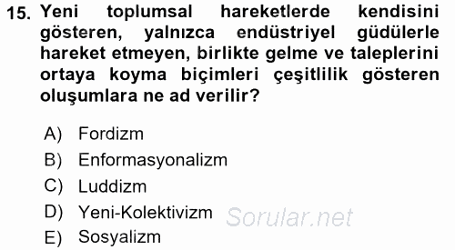 Yeni Teknolojiler ve Çalışma Hayatı 2015 - 2016 Tek Ders Sınavı 15.Soru