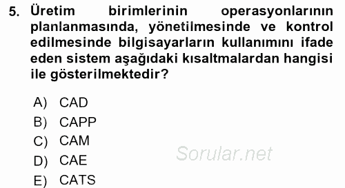 Yeni Teknolojiler ve Çalışma Hayatı 2015 - 2016 Tek Ders Sınavı 5.Soru