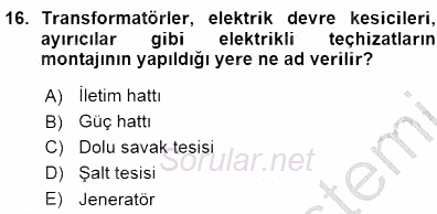 Elektrik Enerjisi Üretimi 2015 - 2016 Ara Sınavı 16.Soru