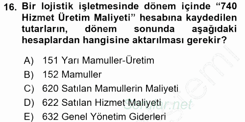 Lojistik Maliyetleri ve Raporlama 1 2015 - 2016 Dönem Sonu Sınavı 16.Soru