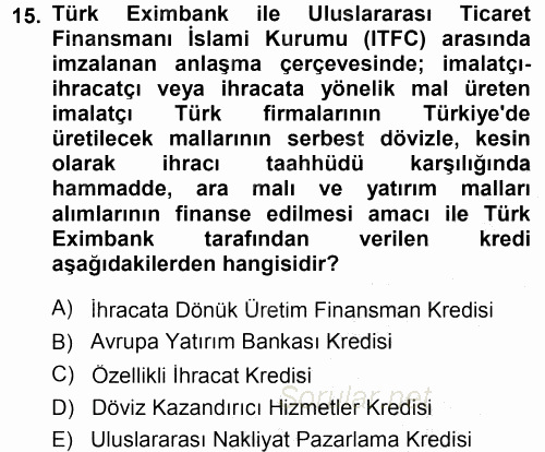 Dış Ticaretin Finansmanı ve Teşviki 2014 - 2015 Ara Sınavı 15.Soru