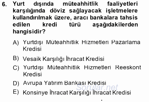 Dış Ticaretin Finansmanı ve Teşviki 2014 - 2015 Ara Sınavı 6.Soru