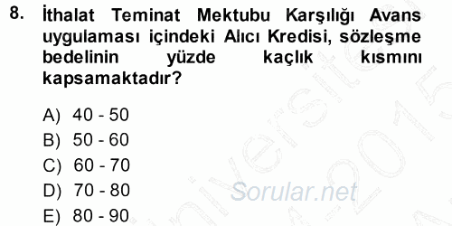 Dış Ticaretin Finansmanı ve Teşviki 2014 - 2015 Ara Sınavı 8.Soru