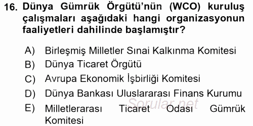 Dış Ticaretle İlgili Kurumlar ve Kuruluşlar 2017 - 2018 Dönem Sonu Sınavı 16.Soru