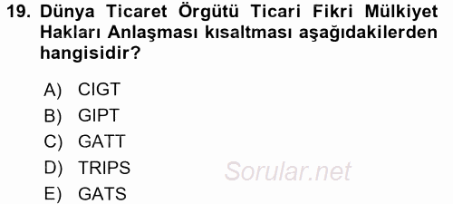 Dış Ticaretle İlgili Kurumlar ve Kuruluşlar 2017 - 2018 Dönem Sonu Sınavı 19.Soru