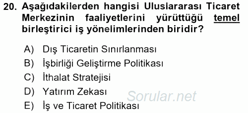 Dış Ticaretle İlgili Kurumlar ve Kuruluşlar 2017 - 2018 Dönem Sonu Sınavı 20.Soru
