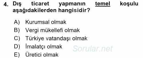 Dış Ticaretle İlgili Kurumlar ve Kuruluşlar 2017 - 2018 Dönem Sonu Sınavı 4.Soru