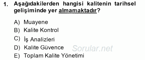 Kalite Yönetim Sistemleri 2014 - 2015 Ara Sınavı 1.Soru