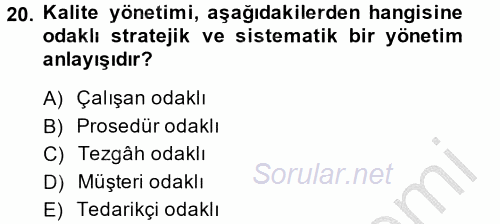 Kalite Yönetim Sistemleri 2014 - 2015 Ara Sınavı 20.Soru