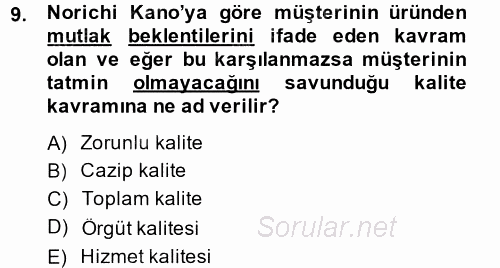 Kalite Yönetim Sistemleri 2014 - 2015 Ara Sınavı 9.Soru