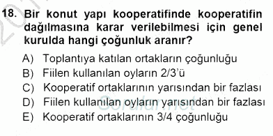 Konut Yapı Kooperatifçiliği 2012 - 2013 Dönem Sonu Sınavı 18.Soru