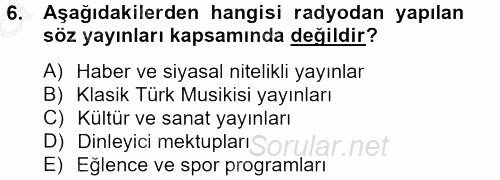 Radyo ve Televizyon Yayıncılığı 2012 - 2013 Ara Sınavı 6.Soru