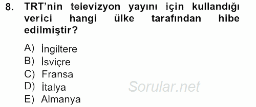 Radyo ve Televizyon Yayıncılığı 2012 - 2013 Ara Sınavı 8.Soru