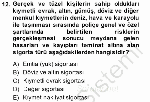 Hayat Dışı Sigortalar 2013 - 2014 Ara Sınavı 12.Soru