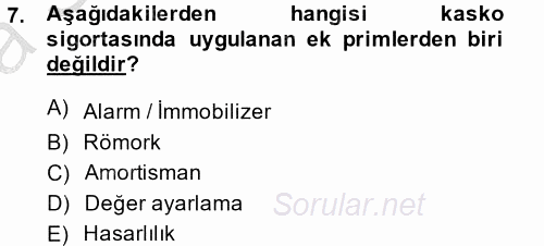 Hayat Dışı Sigortalar 2013 - 2014 Ara Sınavı 7.Soru