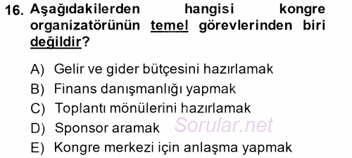 Kongre ve Etkinlik Yönetimi 2014 - 2015 Tek Ders Sınavı 16.Soru