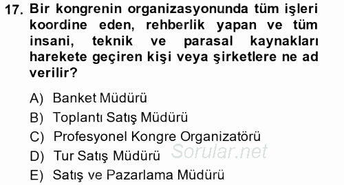 Kongre ve Etkinlik Yönetimi 2014 - 2015 Tek Ders Sınavı 17.Soru