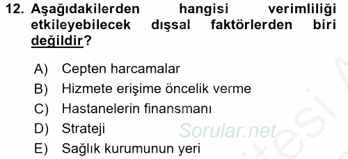 Sağlık Kurumlarında Operasyon Yönetimi 2016 - 2017 3 Ders Sınavı 12.Soru