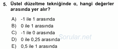 Sağlık Kurumlarında Operasyon Yönetimi 2016 - 2017 3 Ders Sınavı 5.Soru