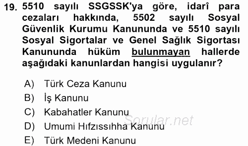 Sosyal Güvenlik Hukuku 2015 - 2016 Dönem Sonu Sınavı 19.Soru