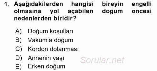 Engellilerde Ruh Sağlığı 2017 - 2018 Dönem Sonu Sınavı 1.Soru