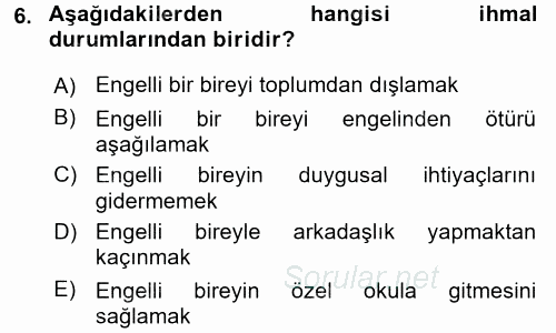 Engellilerde Ruh Sağlığı 2017 - 2018 Dönem Sonu Sınavı 6.Soru