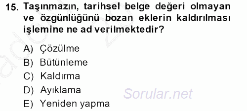 Restorasyon ve Koruma İlkeleri 2013 - 2014 Ara Sınavı 15.Soru