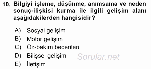 Özel Gereksinimli Bireyler ve Bakım Hizmetleri 2016 - 2017 Dönem Sonu Sınavı 10.Soru