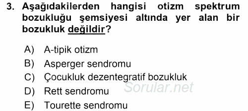 Özel Gereksinimli Bireyler ve Bakım Hizmetleri 2016 - 2017 Dönem Sonu Sınavı 3.Soru