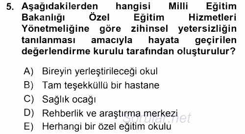 Özel Gereksinimli Bireyler ve Bakım Hizmetleri 2016 - 2017 Dönem Sonu Sınavı 5.Soru