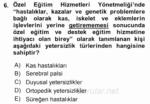 Özel Gereksinimli Bireyler ve Bakım Hizmetleri 2016 - 2017 Dönem Sonu Sınavı 6.Soru