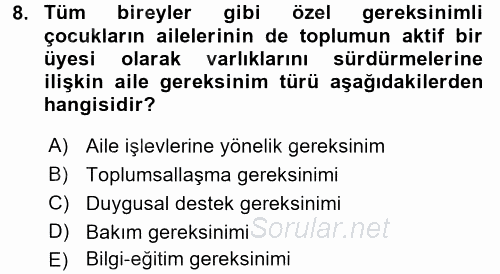 Özel Gereksinimli Bireyler ve Bakım Hizmetleri 2016 - 2017 Dönem Sonu Sınavı 8.Soru