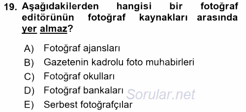 Basın Fotoğrafçılığı 2015 - 2016 Tek Ders Sınavı 19.Soru