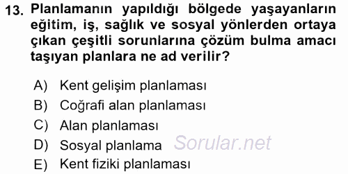Kentleşme ve Konut Politikaları 2017 - 2018 Ara Sınavı 13.Soru