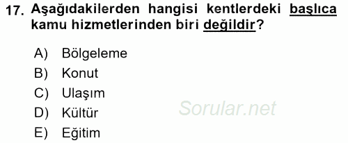 Kentleşme ve Konut Politikaları 2017 - 2018 Ara Sınavı 17.Soru