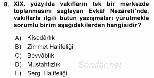 Osmanlı Merkez ve Taşra Teşkilatı 2016 - 2017 Dönem Sonu Sınavı 8.Soru