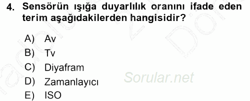 Sayısal Fotoğraf Makineleri 2015 - 2016 Dönem Sonu Sınavı 4.Soru