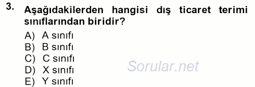 Uluslararası Lojistik 2013 - 2014 Tek Ders Sınavı 3.Soru